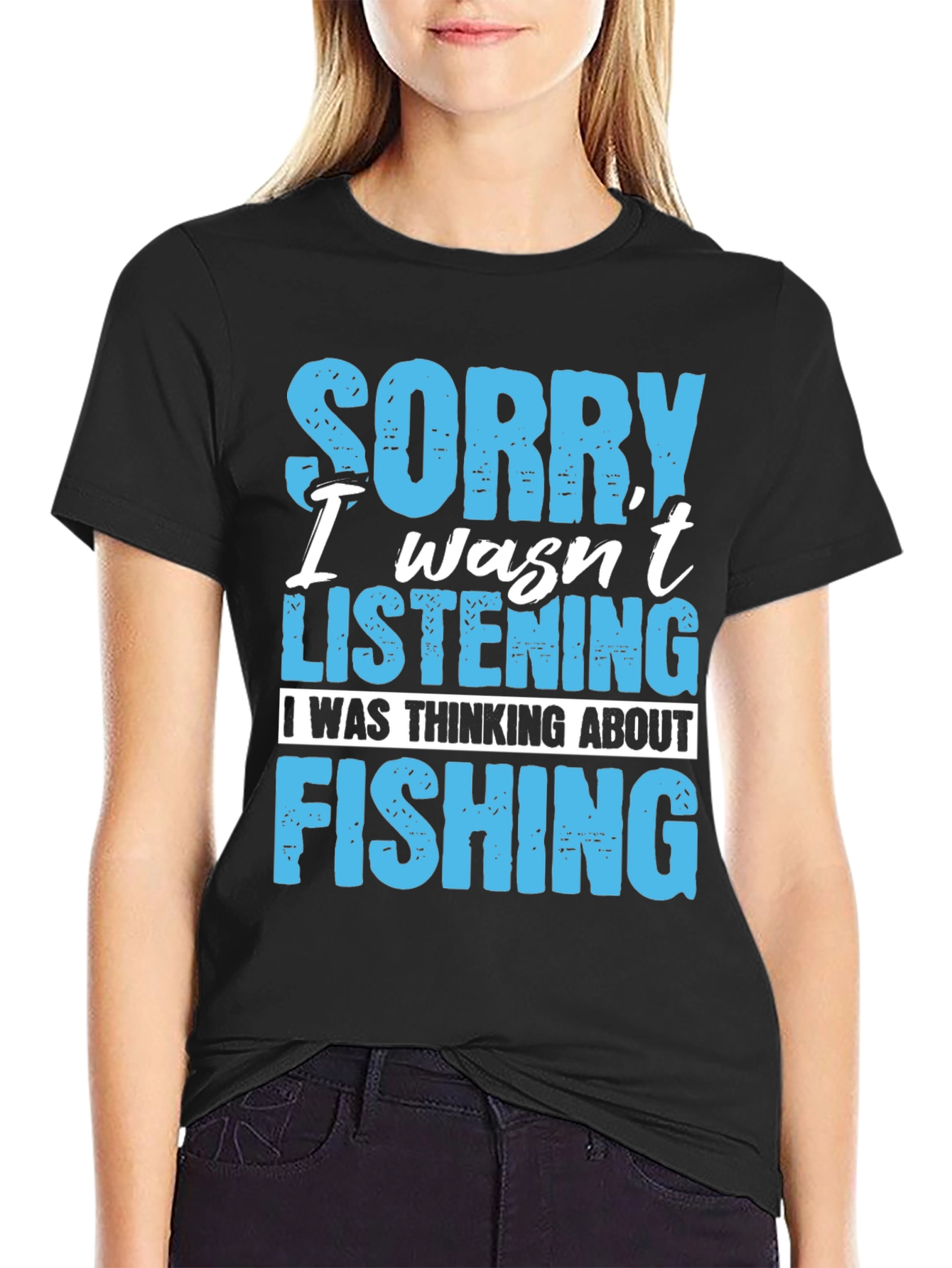 Fishing T-Shirt: Sorry Wasnt Listening