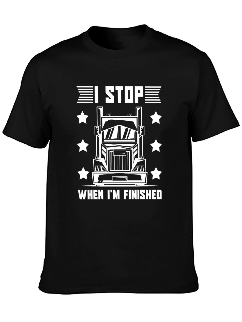 I Stop When Im Finished Trucker T-Shirt