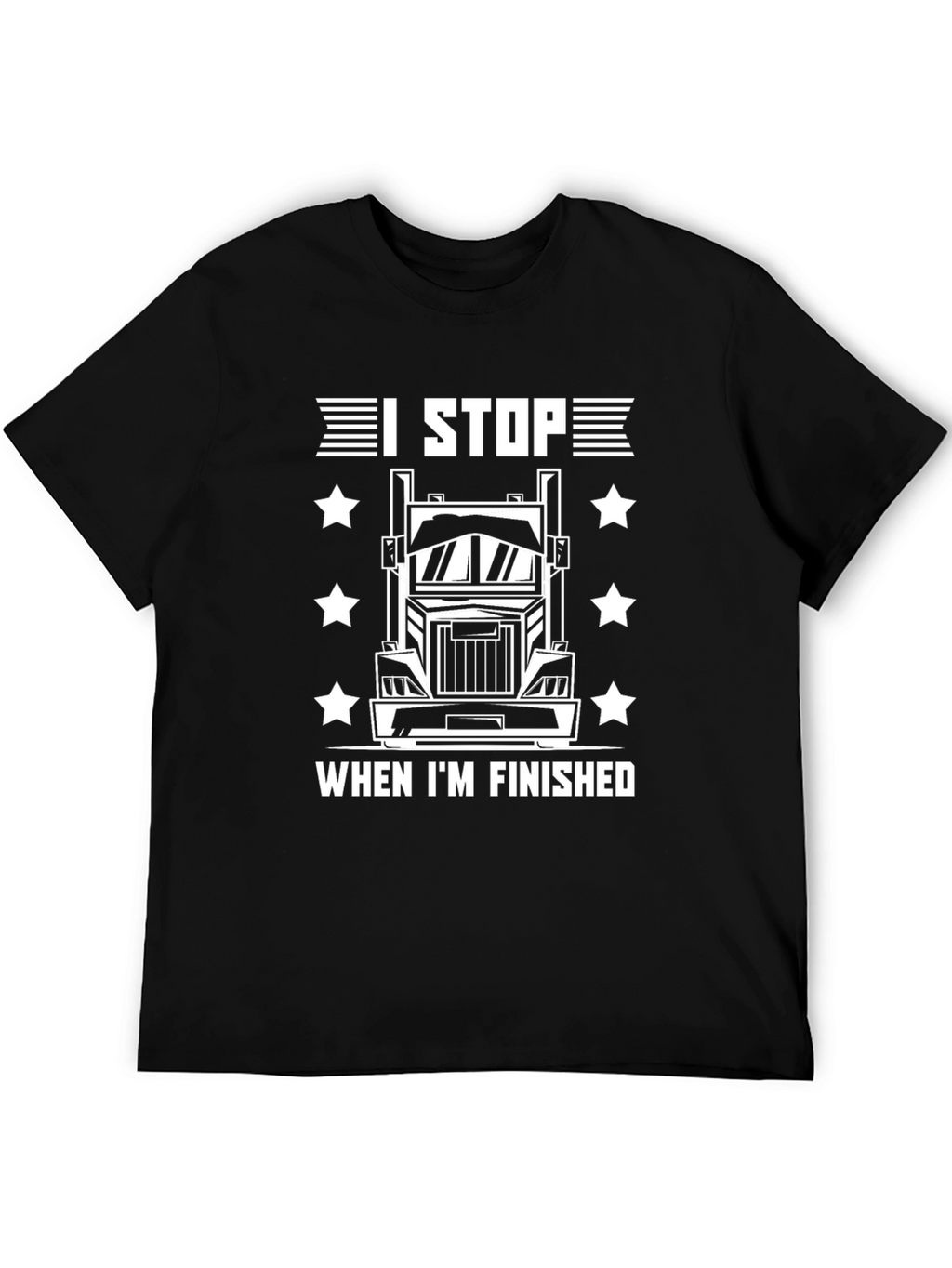 I Stop When Im Finished Trucker T-Shirt