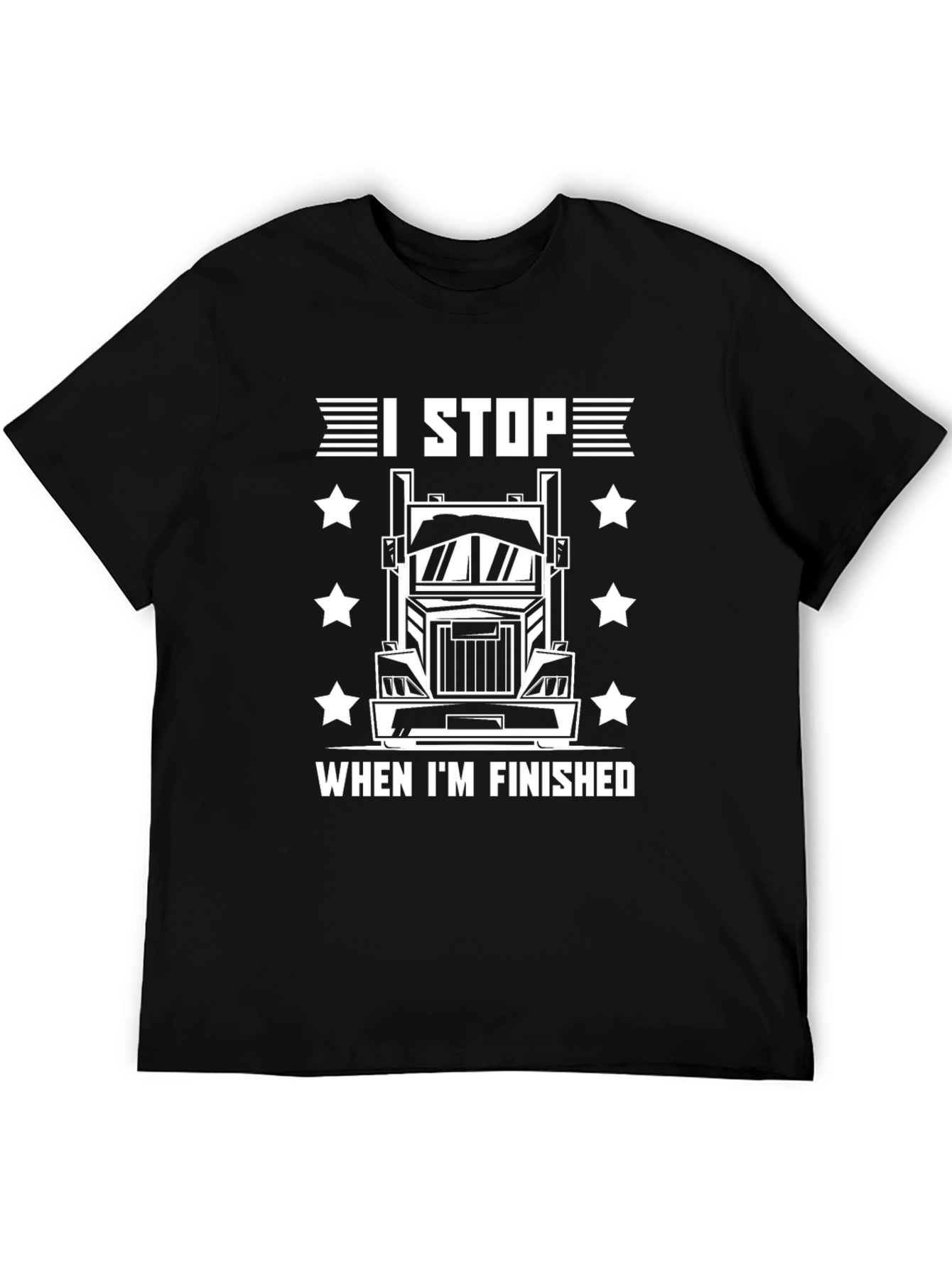 I Stop When Im Finished Trucker T-Shirt
