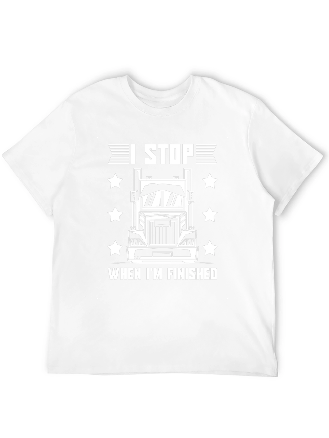 I Stop When Im Finished Trucker T-Shirt