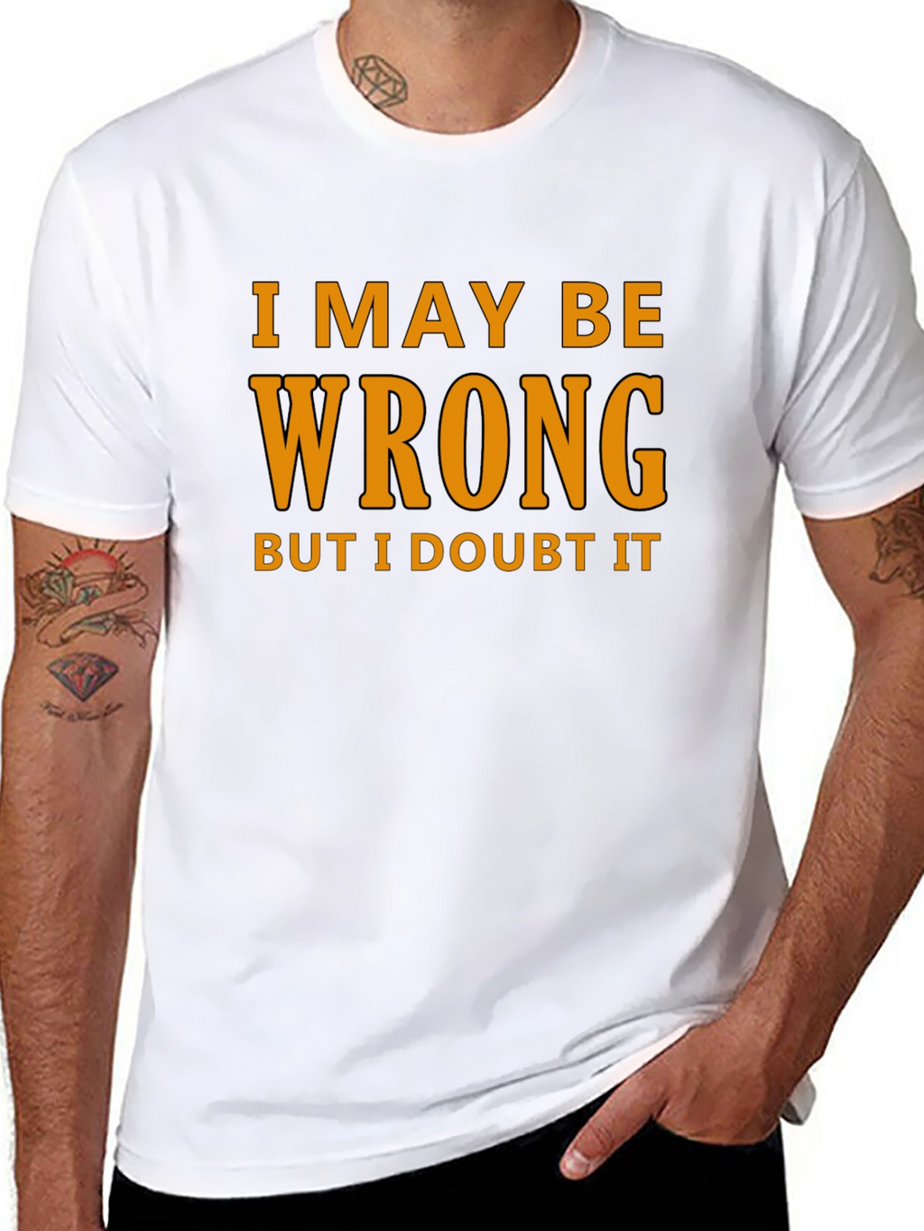 Humorous I May Be Wrong Graphic T-Shirt