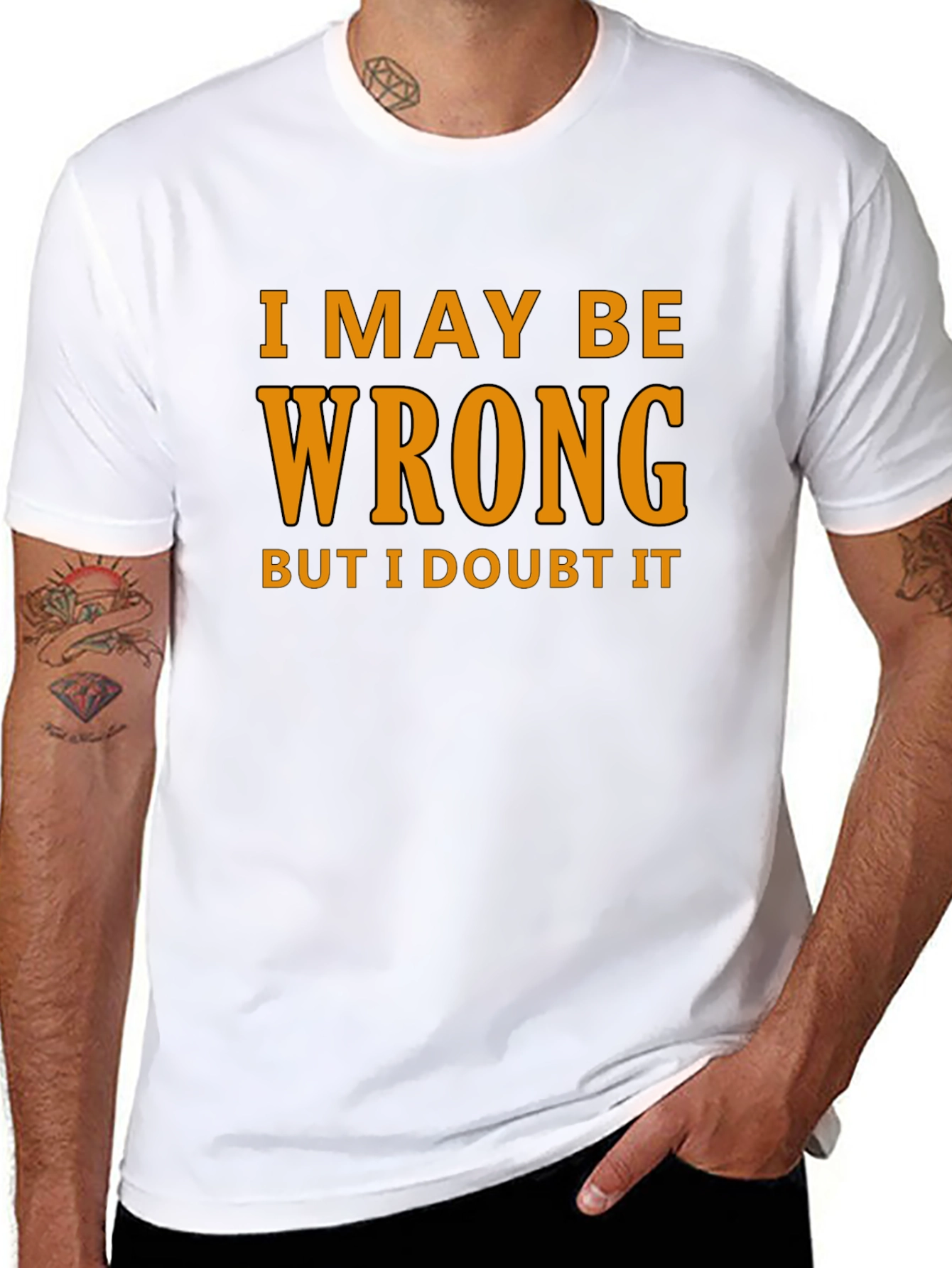 Humorous I May Be Wrong Graphic T-Shirt