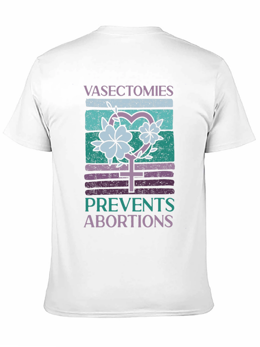 Vasectomies Prevent Abortions Graphic Tee
