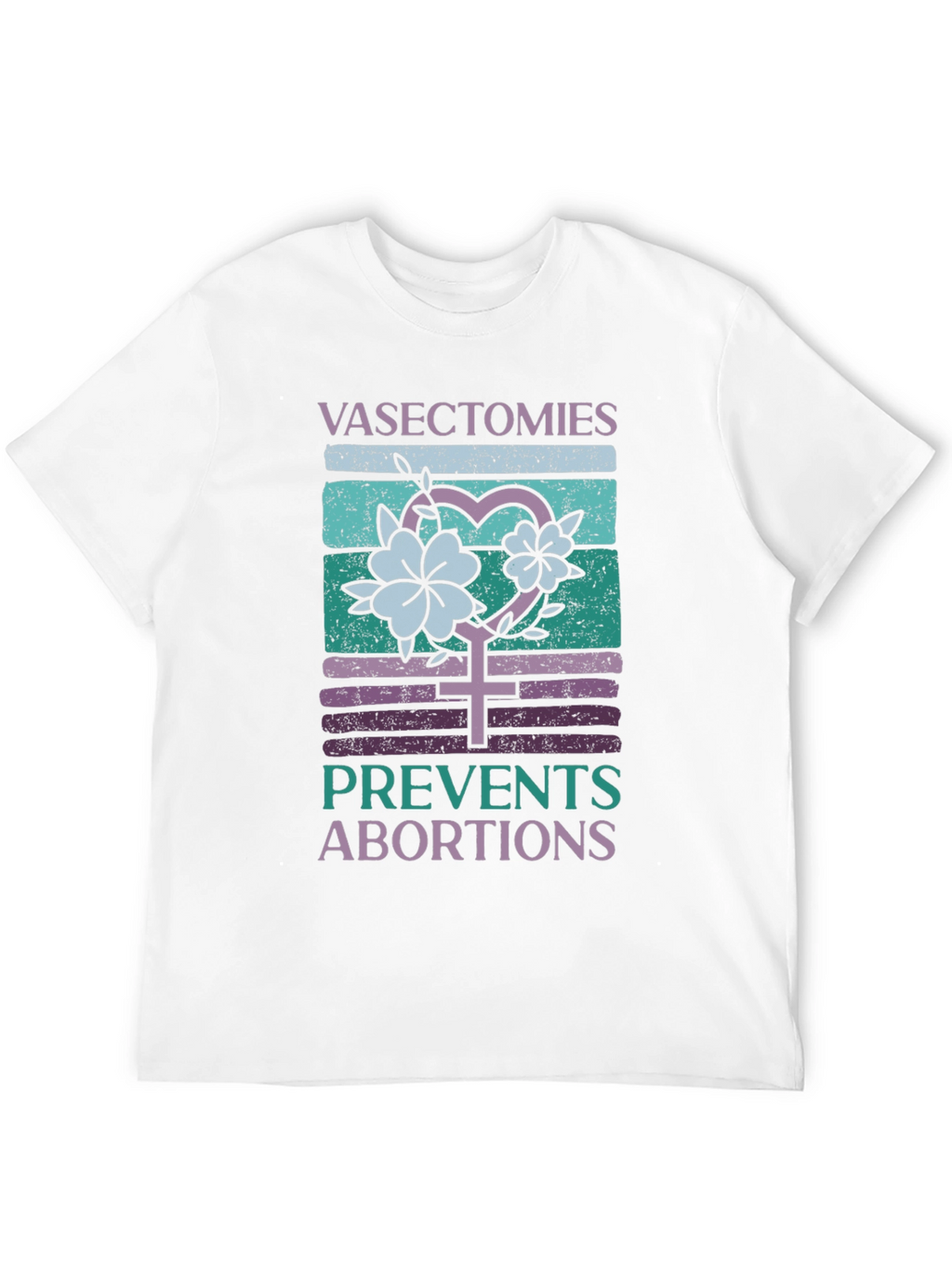 Vasectomies Prevent Abortions Graphic Tee