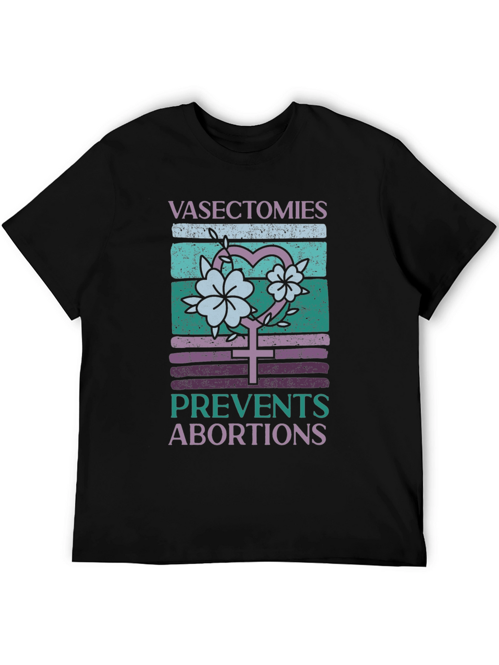 Vasectomies Prevent Abortions Graphic Tee