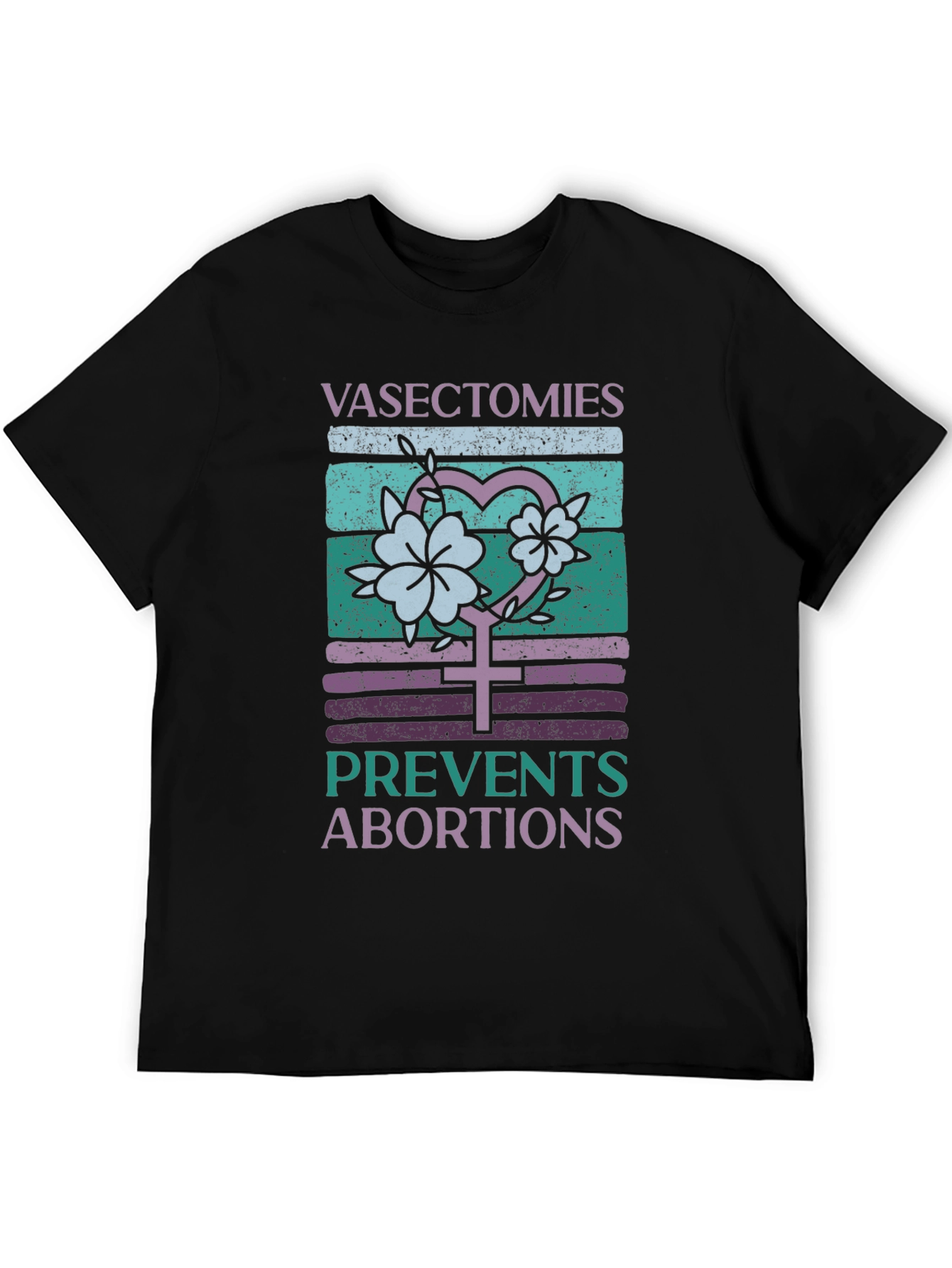 Vasectomies Prevent Abortions Graphic Tee