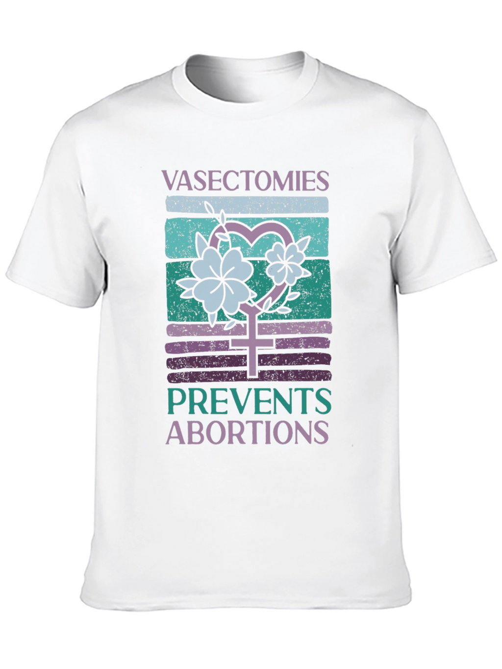 Vasectomies Prevent Abortions Graphic Tee
