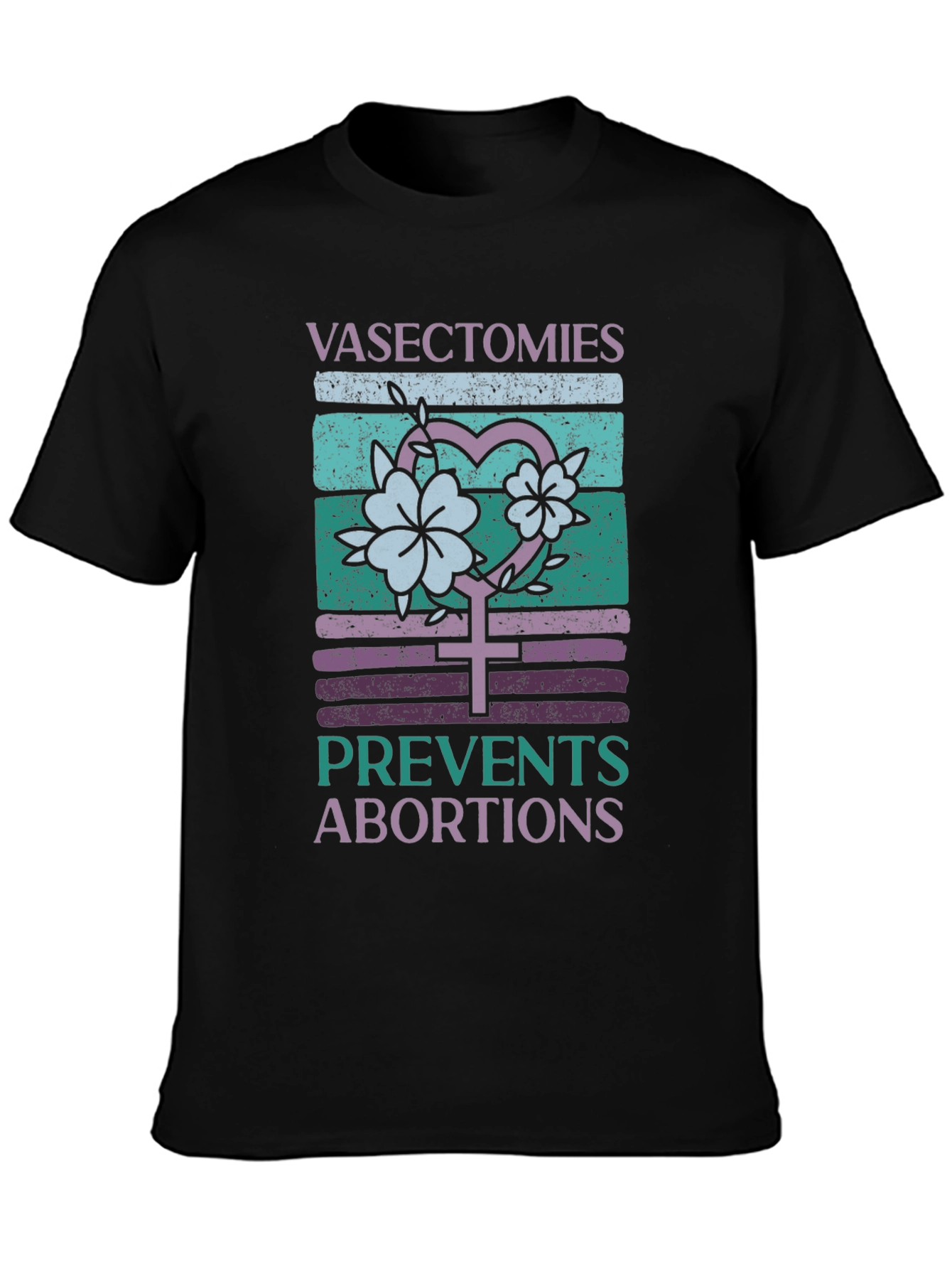 Vasectomies Prevent Abortions Graphic Tee