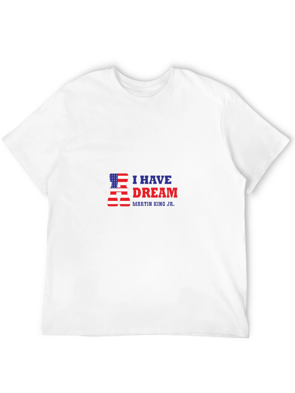 I Have A Dream T-Shirt