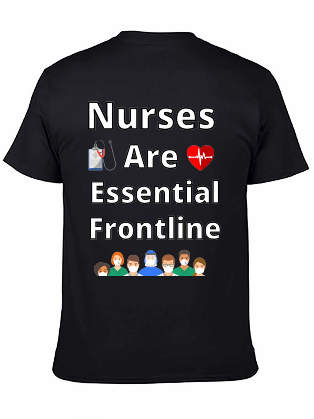 Nurses Are Essential Frontline T-Shirt