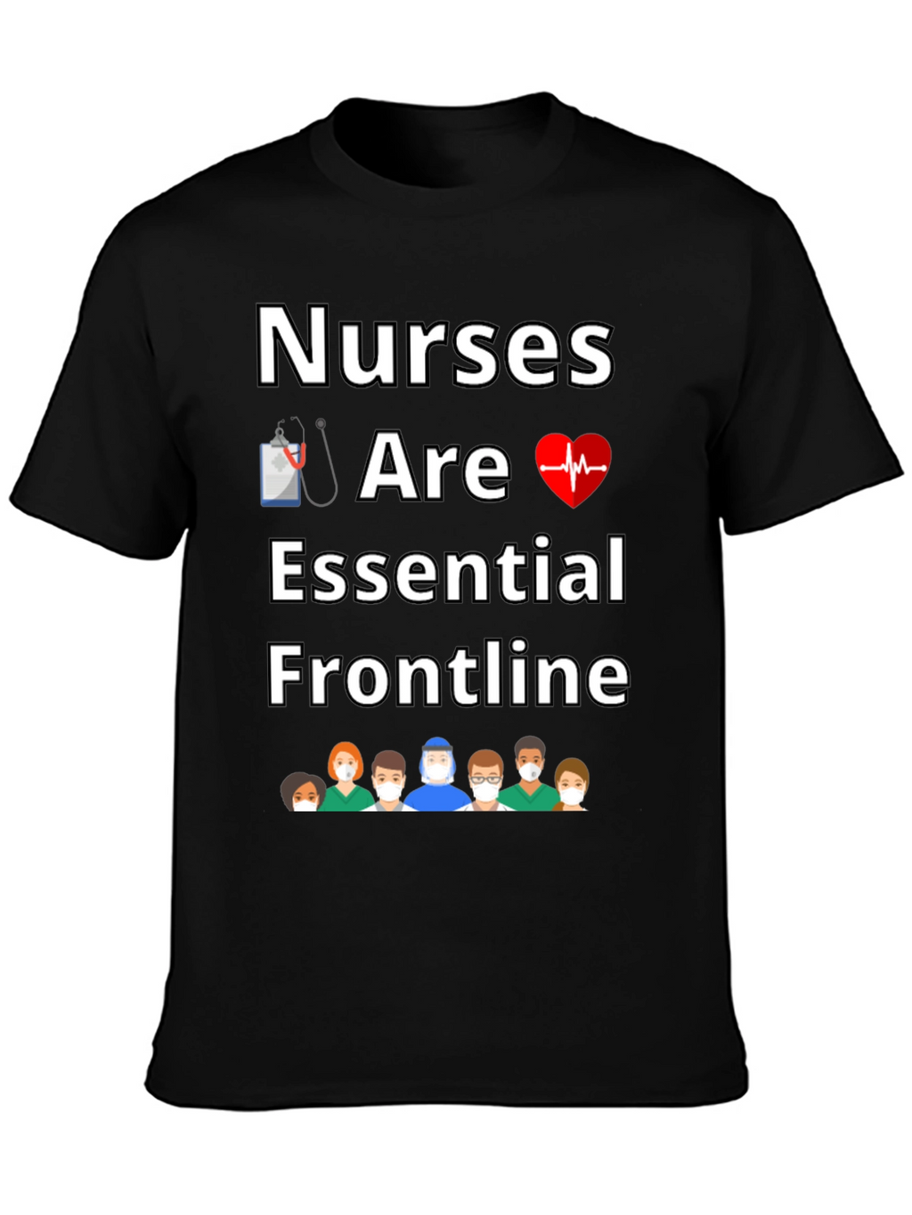Nurses Are Essential Frontline T-Shirt