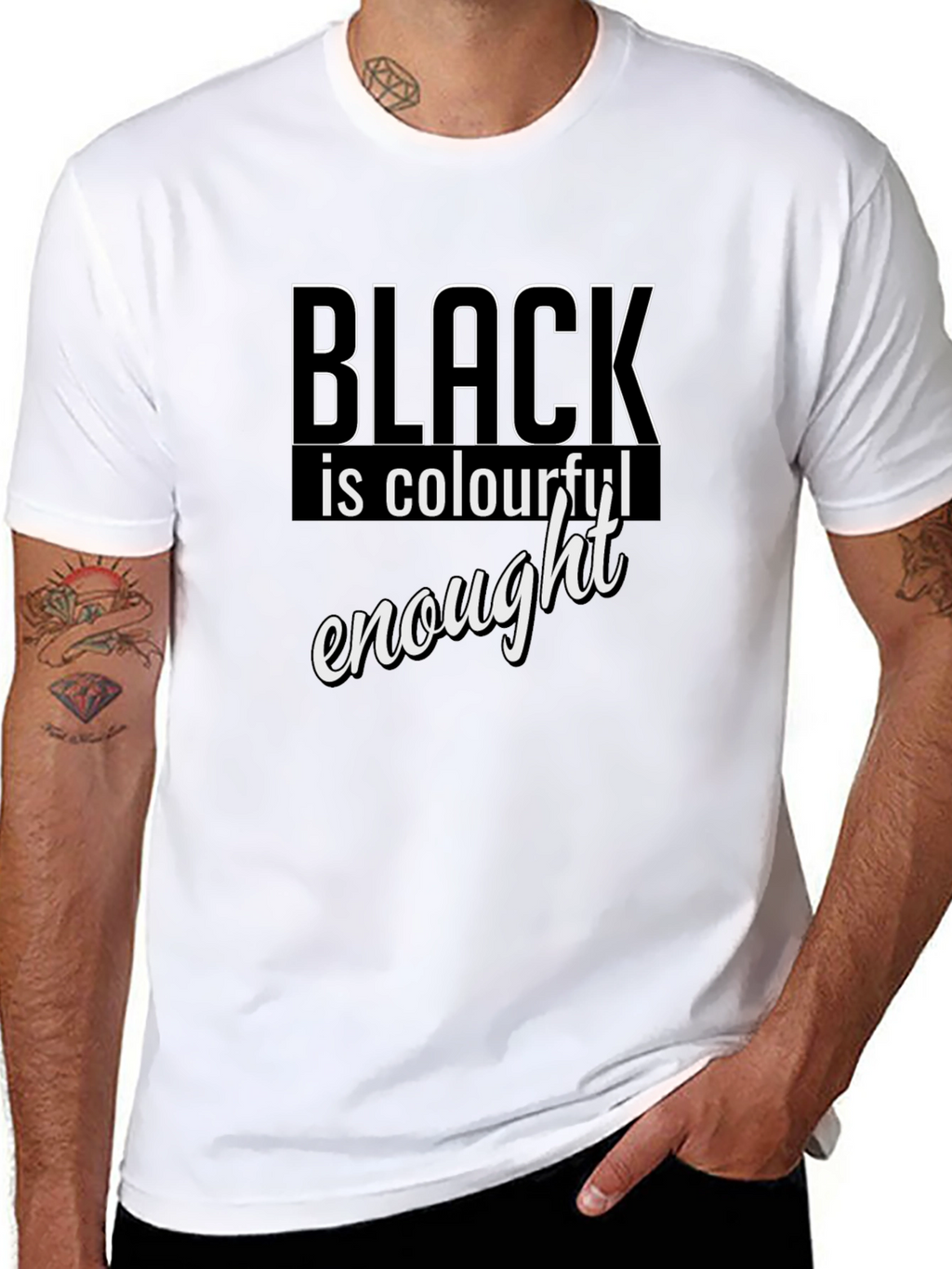 Black is Colourful Enough T-Shirt
