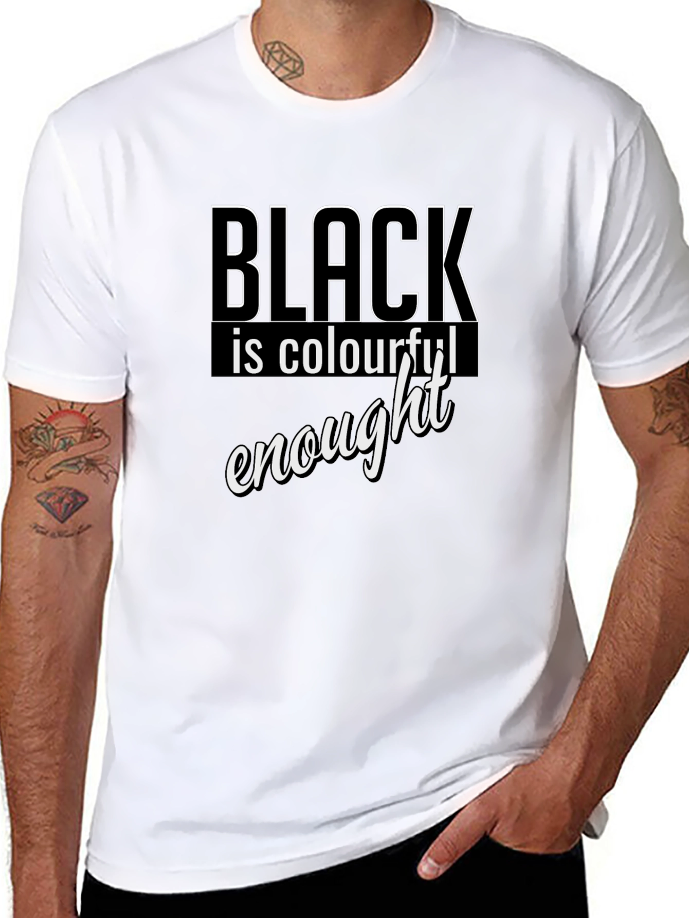 Black is Colourful Enough T-Shirt