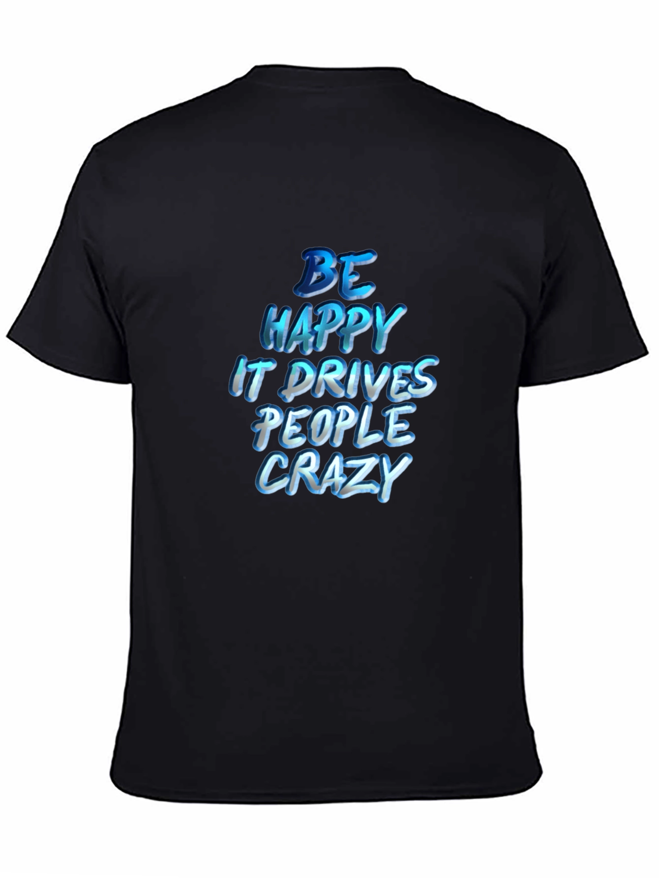 Be Happy T-Shirt - Inspiring Graphic Tee