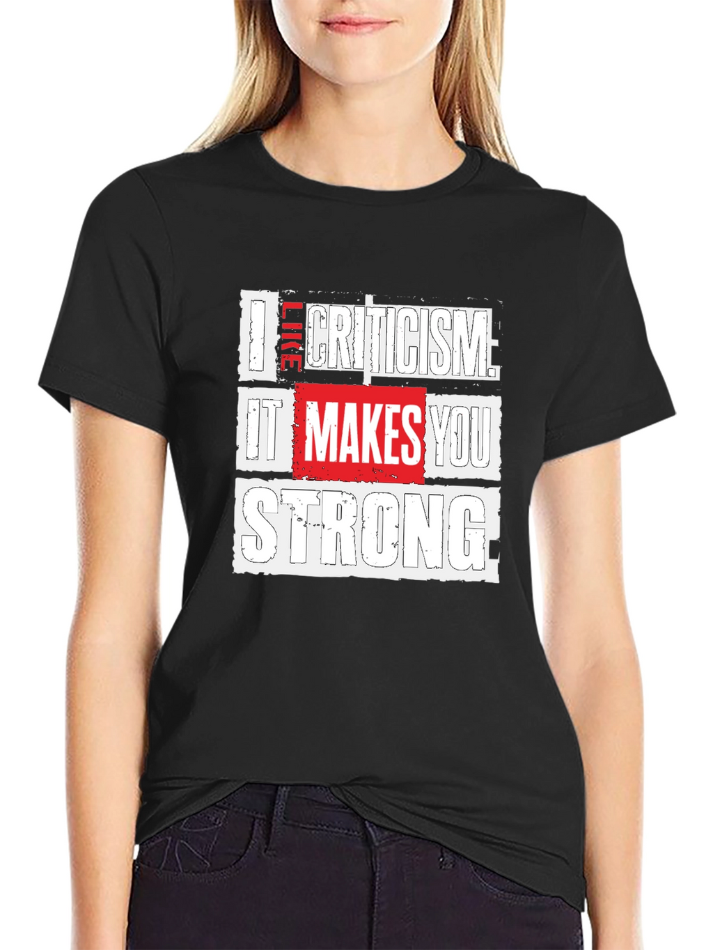 Criticism Makes You Strong Graphic Tee
