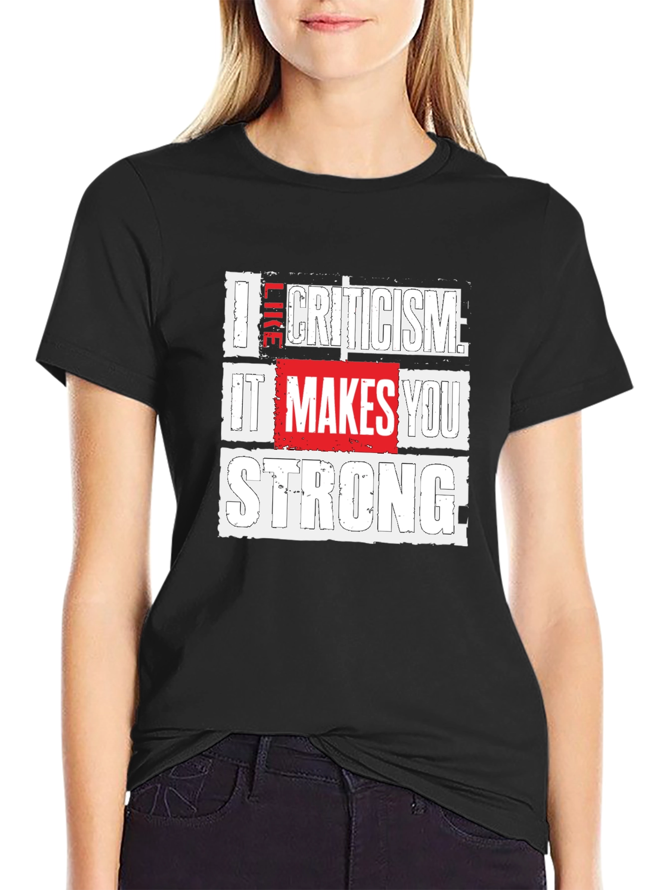 Criticism Makes You Strong Graphic Tee