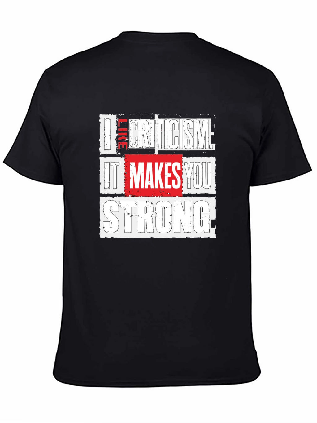 Criticism Makes You Strong Graphic Tee