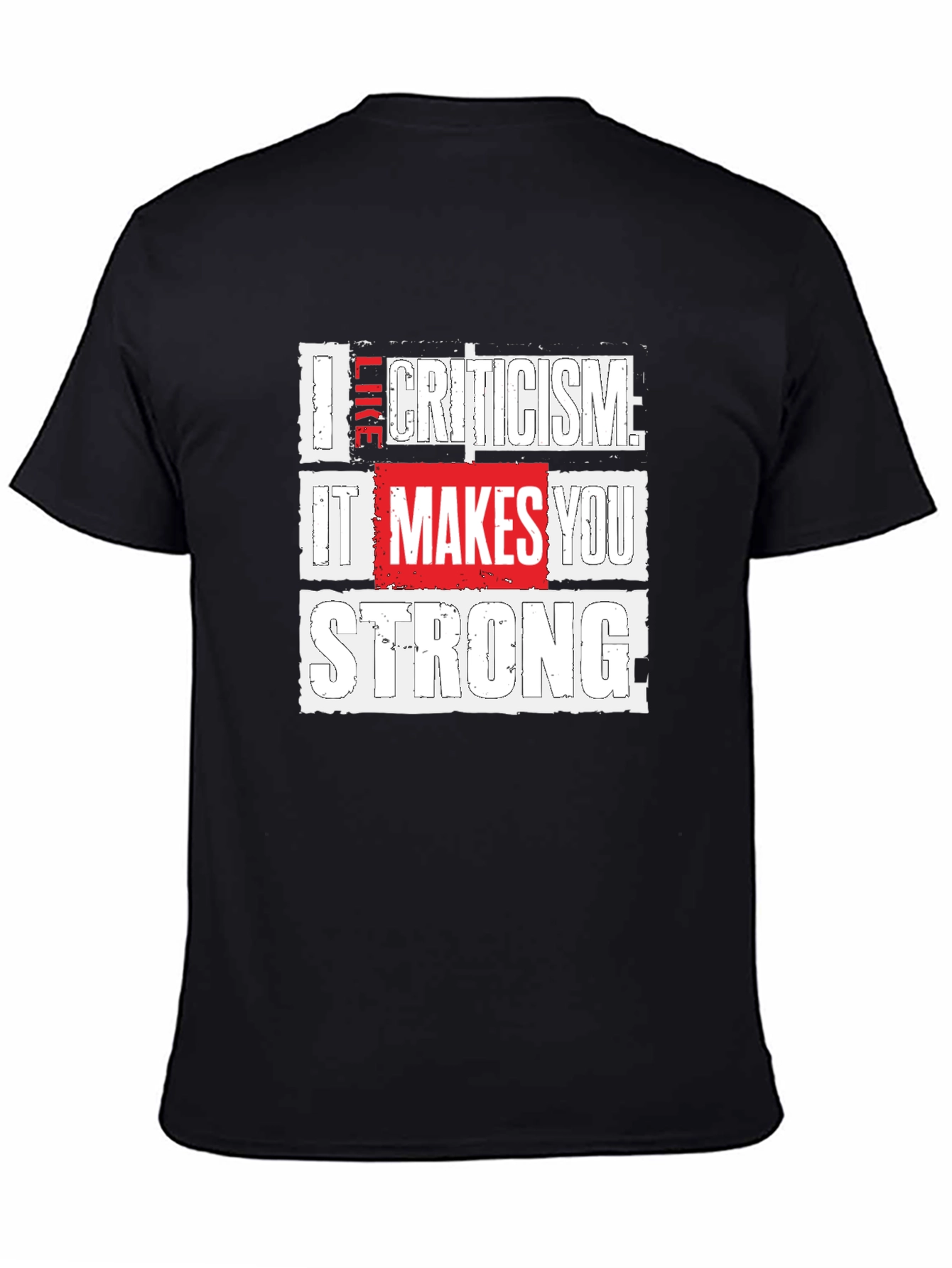 Criticism Makes You Strong Graphic Tee