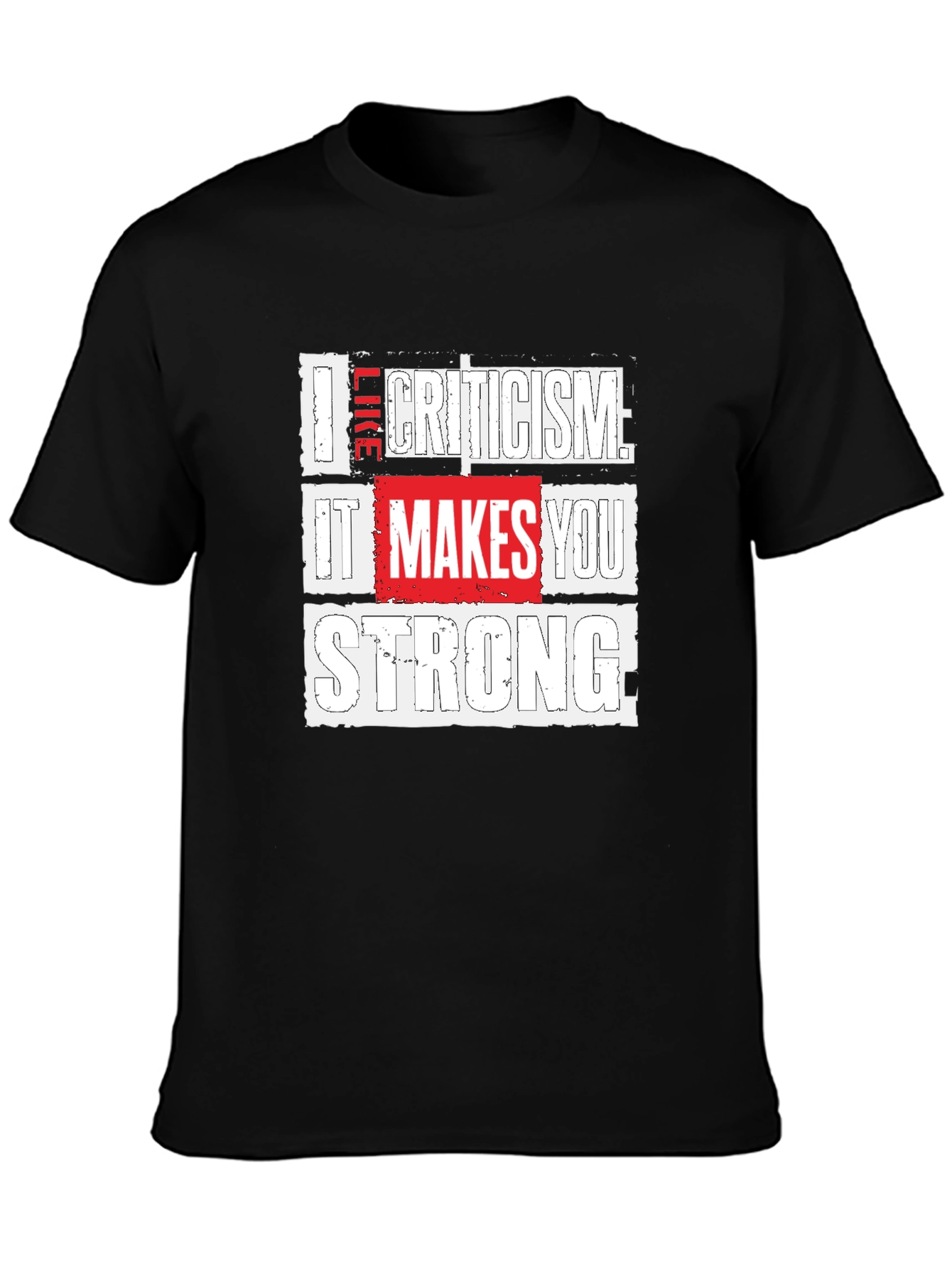 Criticism Makes You Strong Graphic Tee