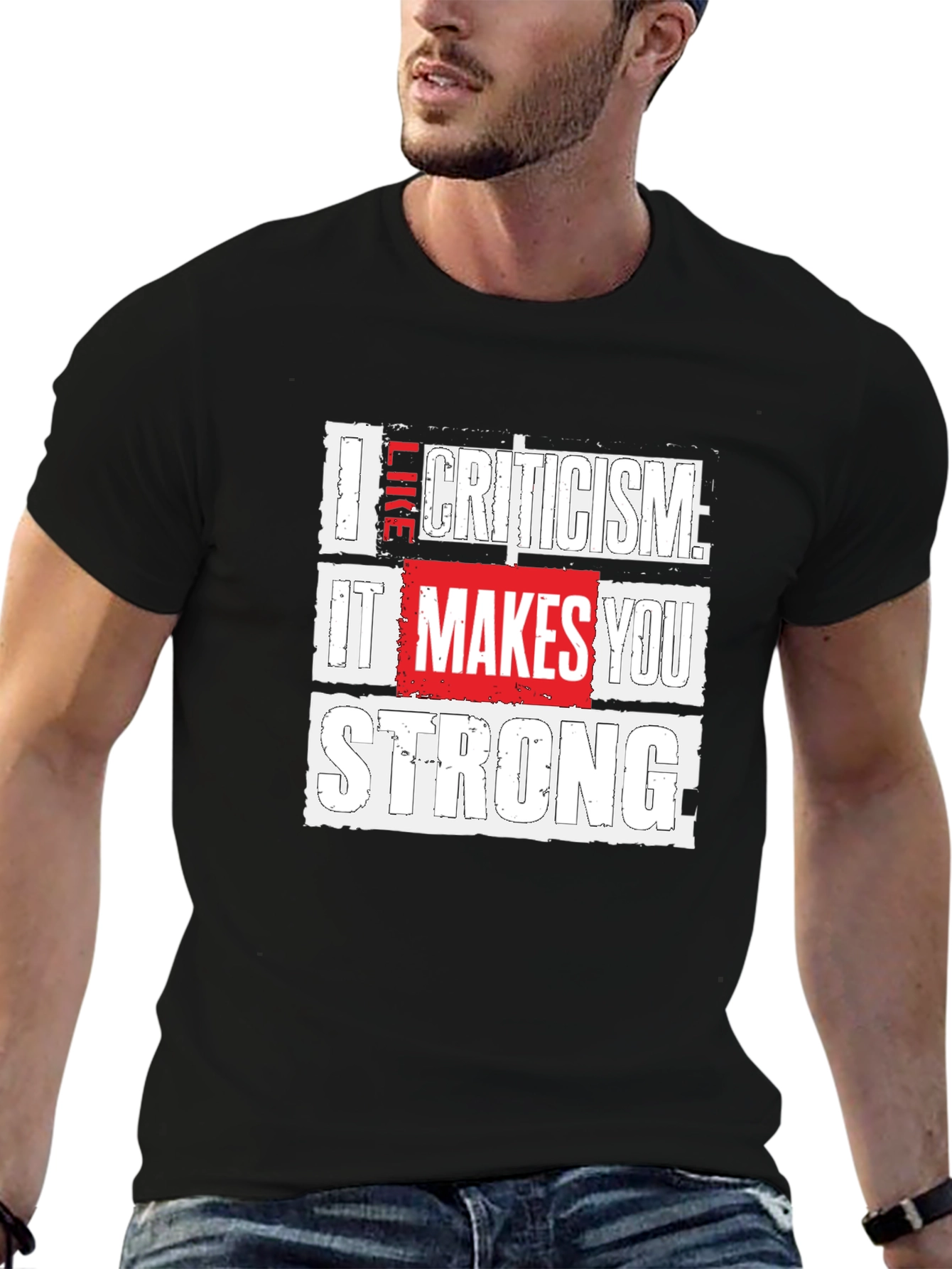 Criticism Makes You Strong Graphic Tee