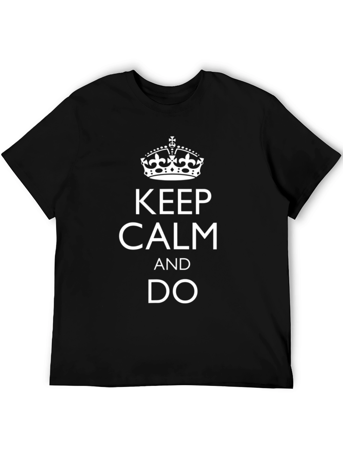 Keep Calm and Do T-Shirt - Black Cotton Tee