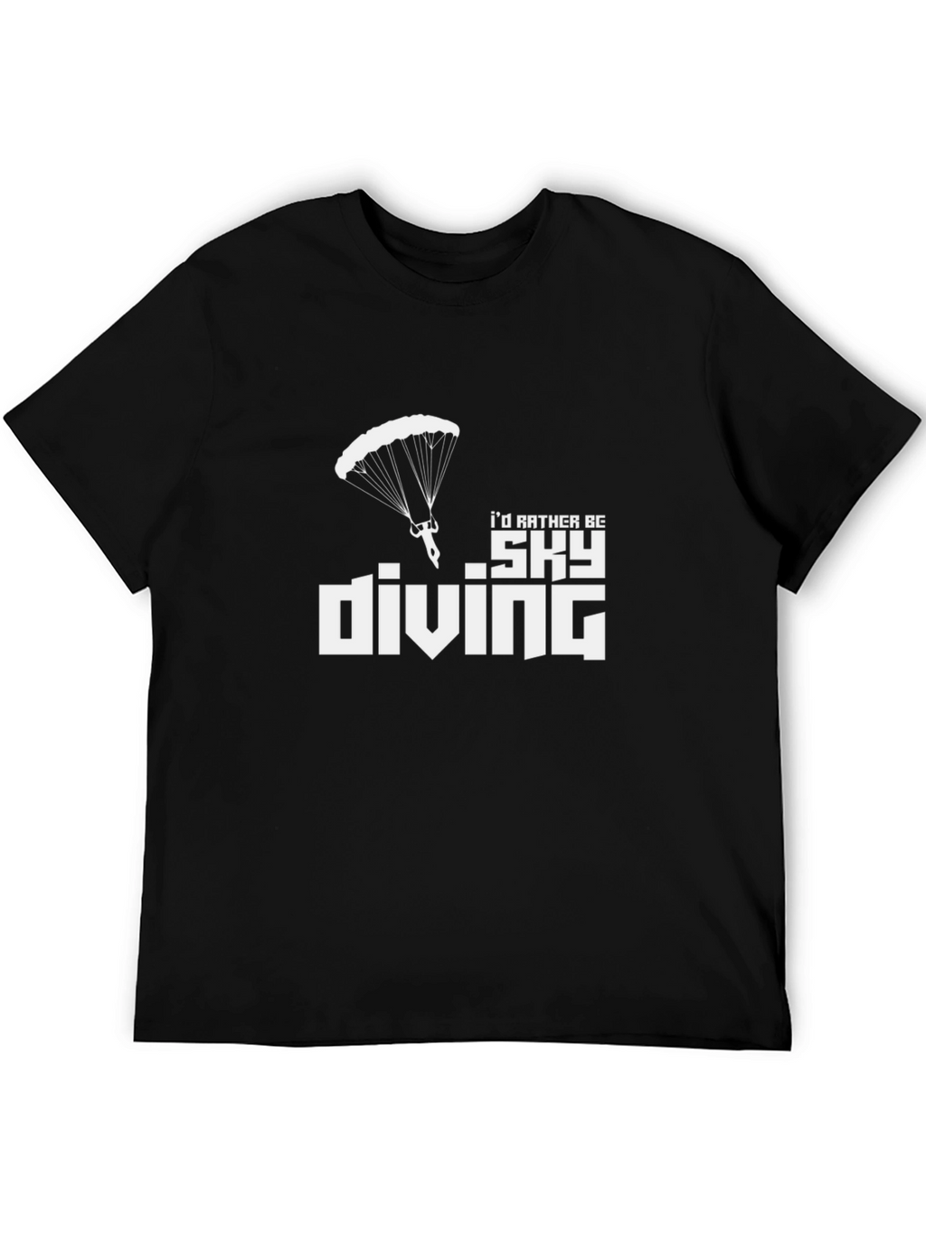 Skydiving T-Shirt: Id Rather Be