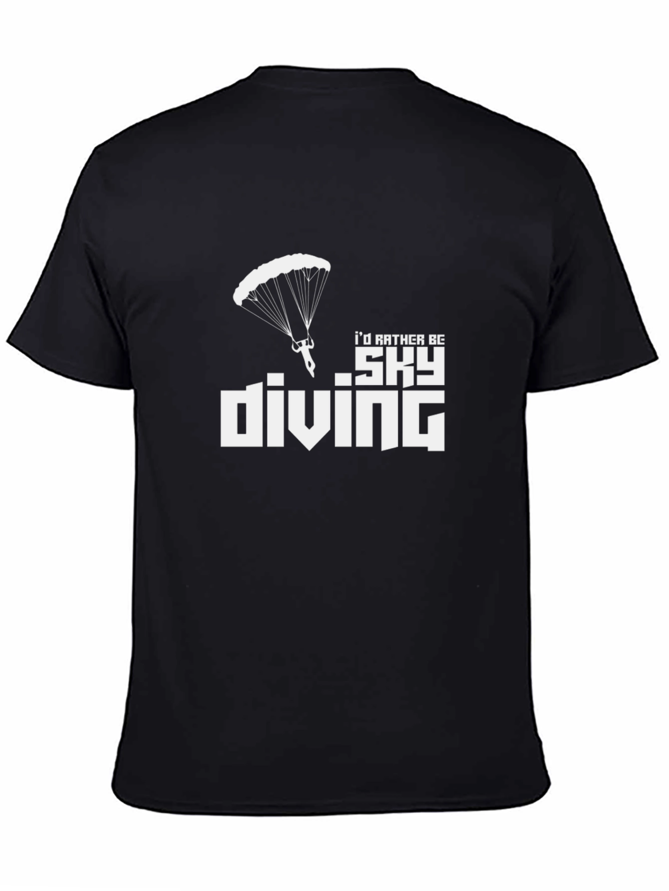 Skydiving T-Shirt: Id Rather Be