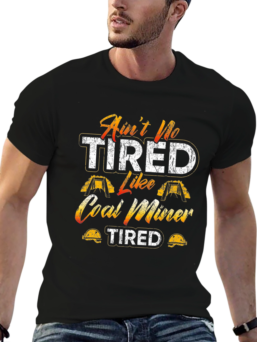 Aint No Tired Like Coal Miner T-Shirt