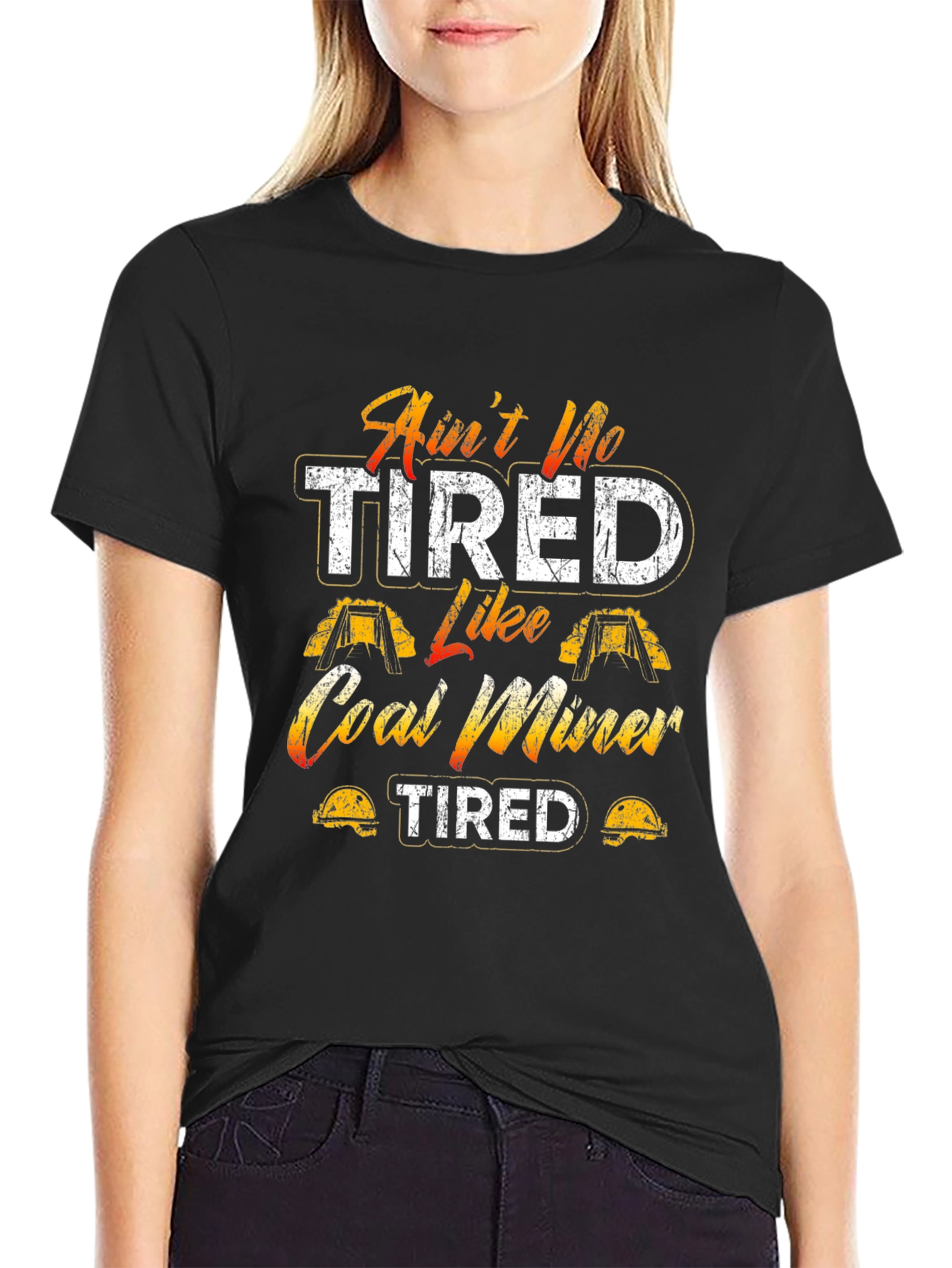 Aint No Tired Like Coal Miner T-Shirt