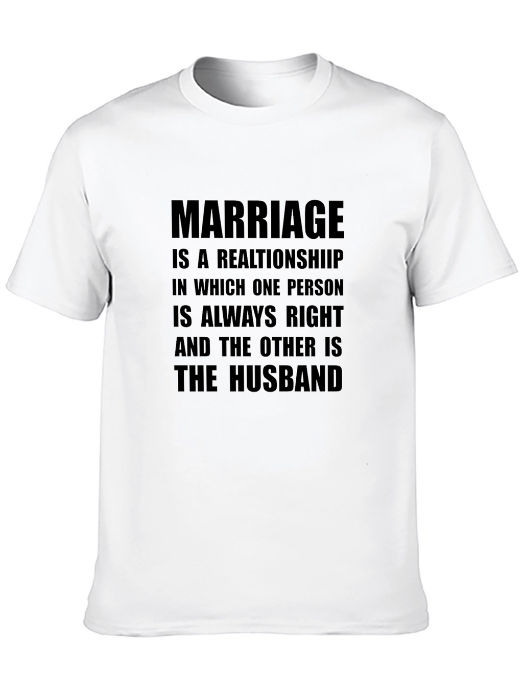 Marriage Humor T-Shirt Husband Always Right