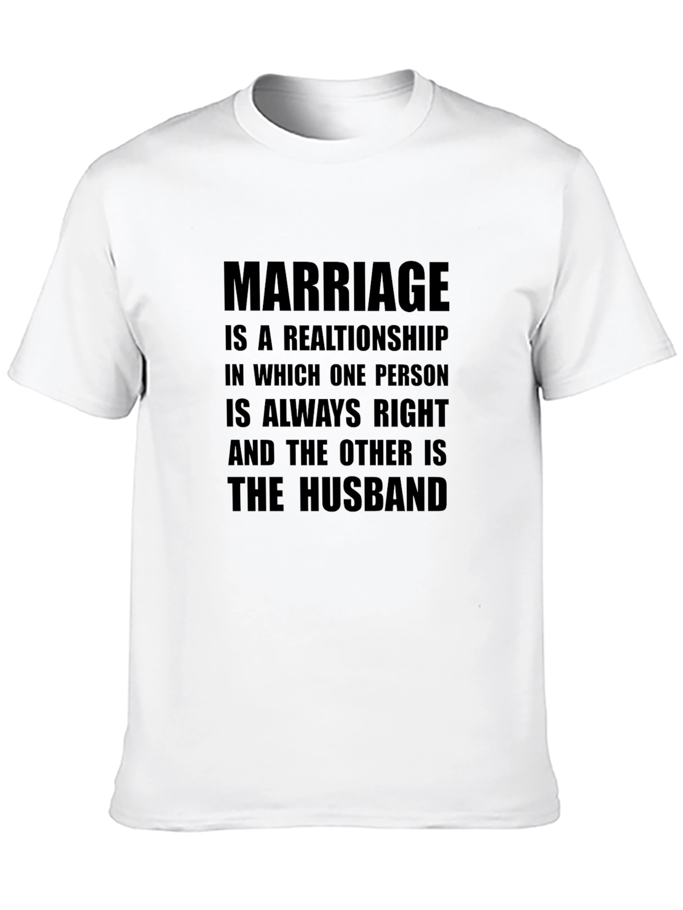 Marriage Humor T-Shirt Husband Always Right