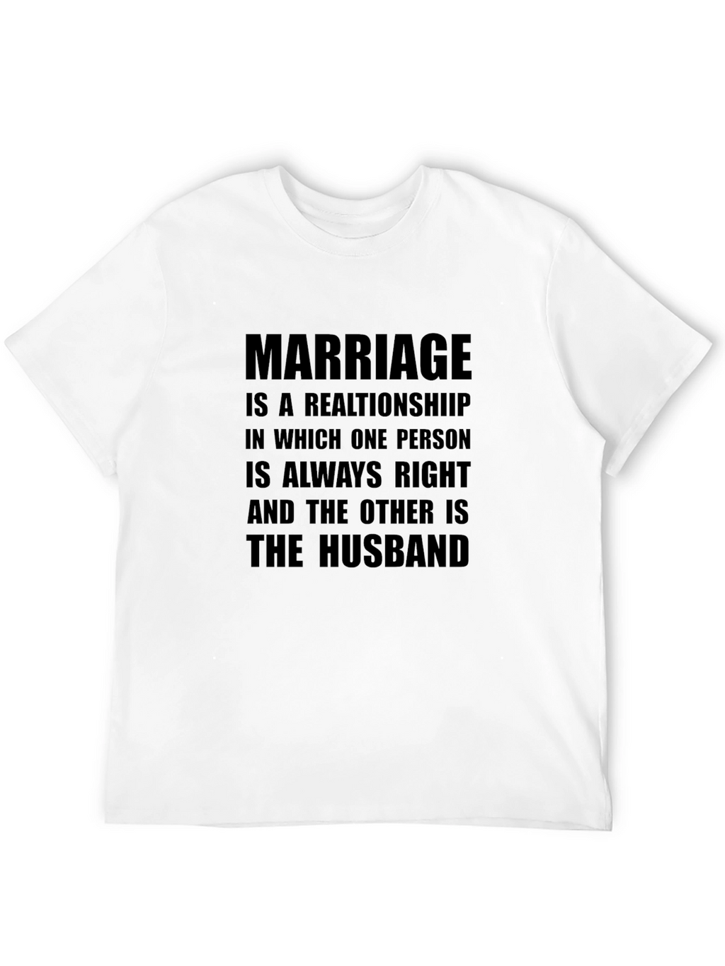 Marriage Humor T-Shirt Husband Always Right