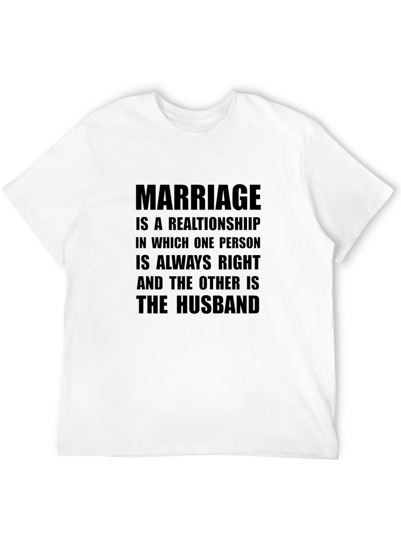 Marriage Humor T-Shirt Husband Always Right