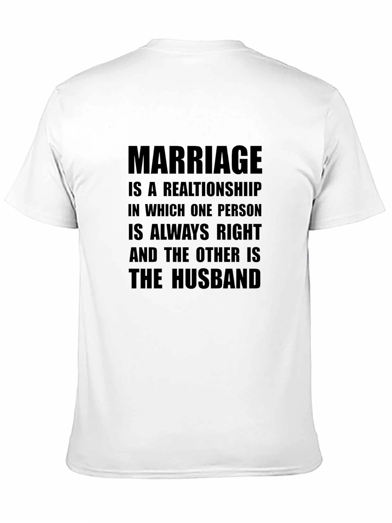 Marriage Humor T-Shirt Husband Always Right
