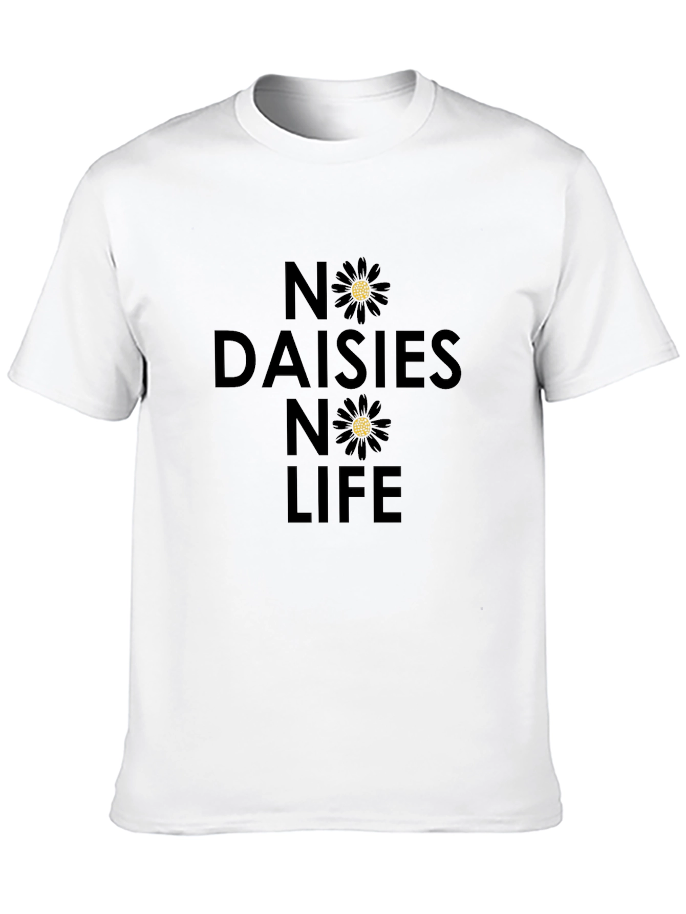 No Daisies No Life T-Shirt