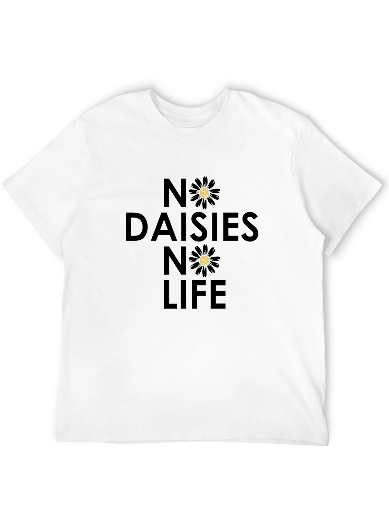 No Daisies No Life T-Shirt