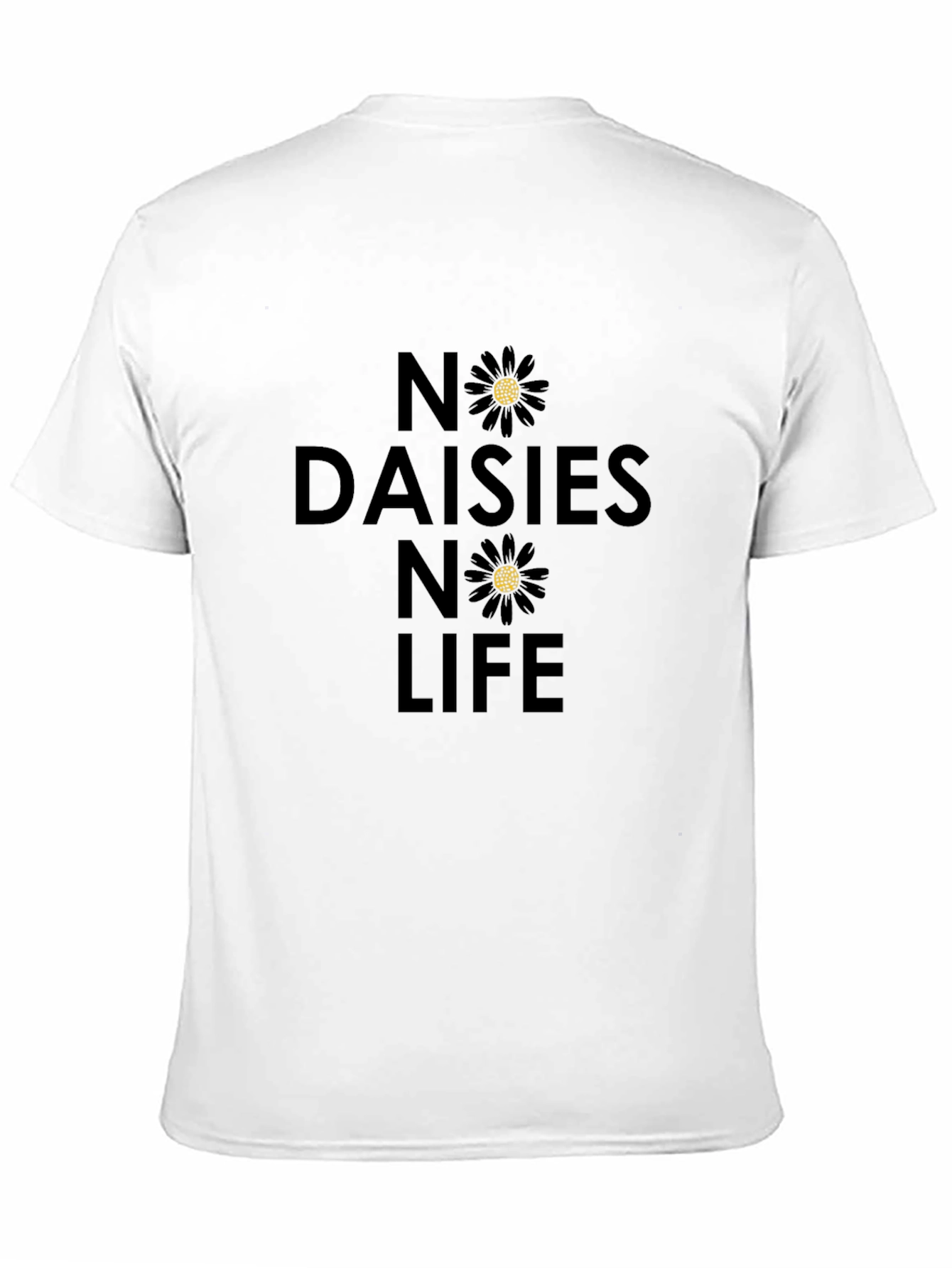 No Daisies No Life T-Shirt