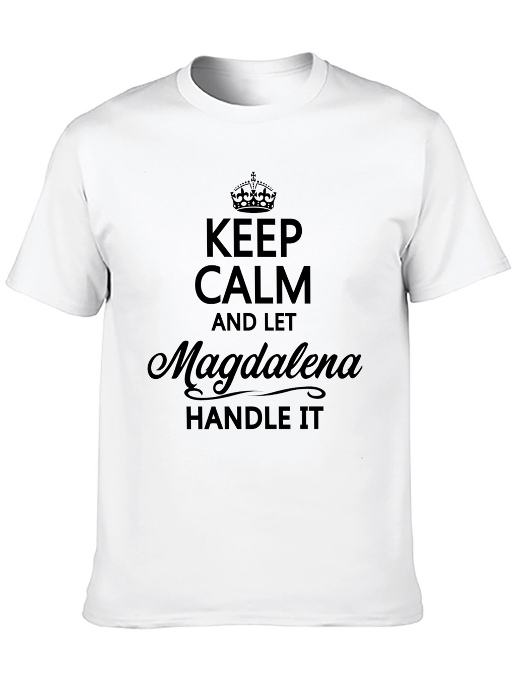 Keep Calm Magdalena Handle It T-Shirt