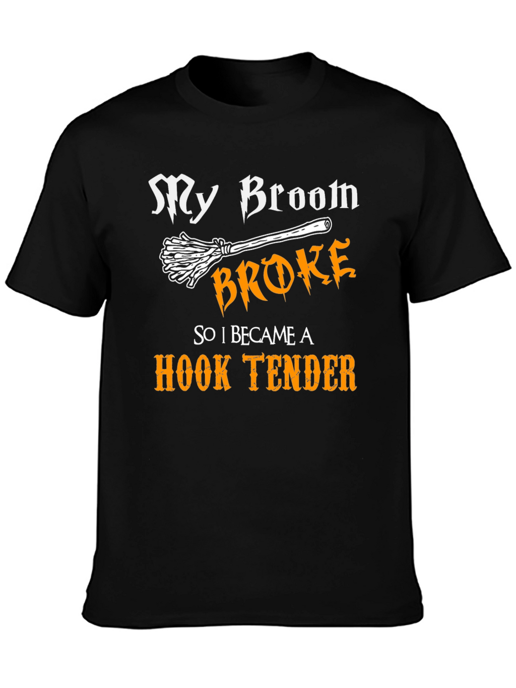 My Broom Broke Hook Tender T-Shirt Funny Halloween Tee