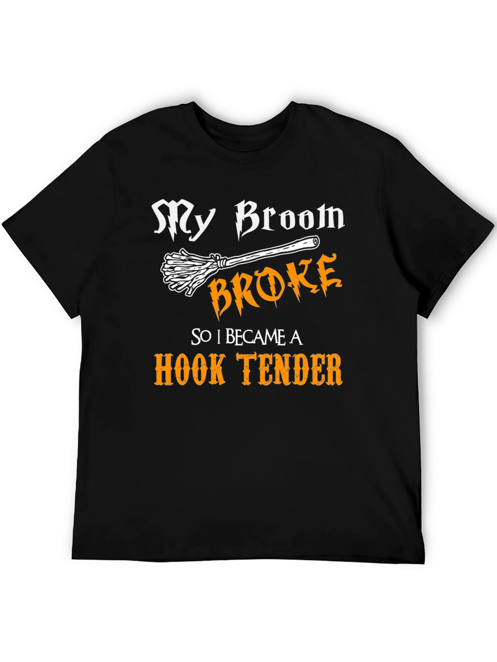 My Broom Broke Hook Tender T-Shirt Funny Halloween Tee