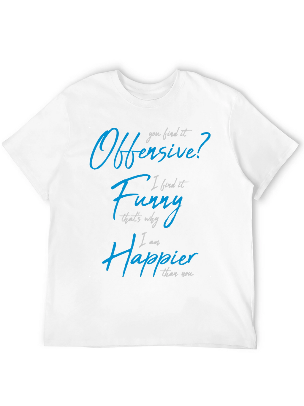 Offensive? Funny? T-Shirt - Sarcastic Novelty Tee