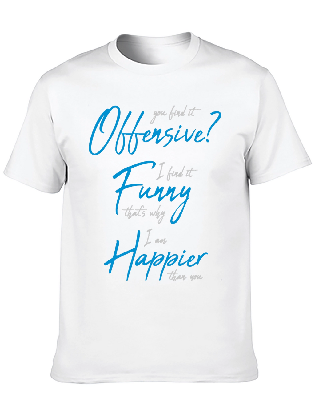 Offensive? Funny? T-Shirt - Sarcastic Novelty Tee