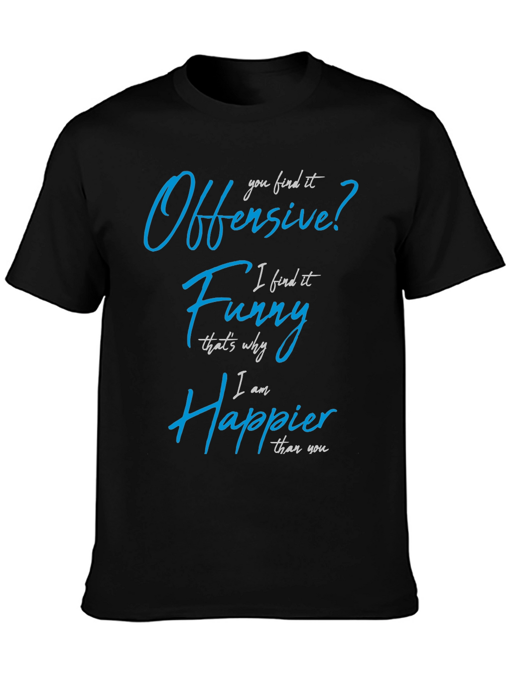 Offensive? Funny? T-Shirt - Sarcastic Novelty Tee