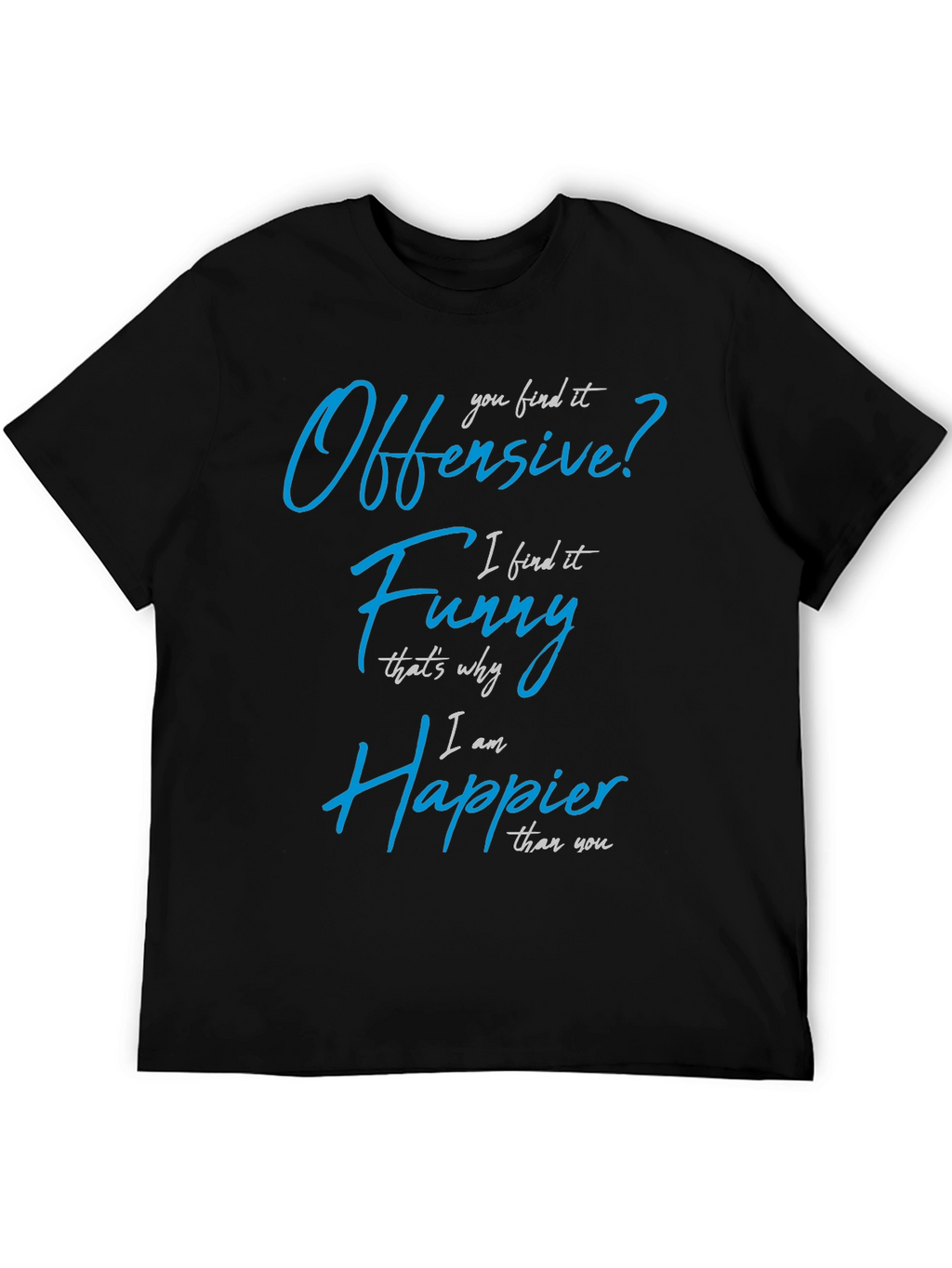 Offensive? Funny? T-Shirt - Sarcastic Novelty Tee