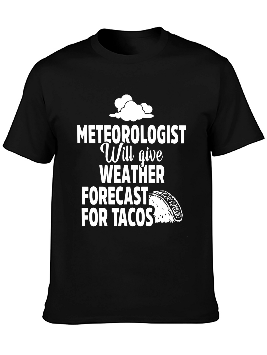 Meteorologist Taco Forecast Graphic Tee