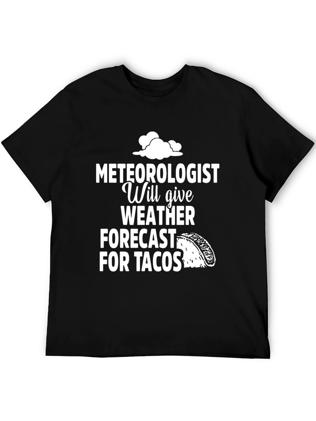 Meteorologist Taco Forecast Graphic Tee