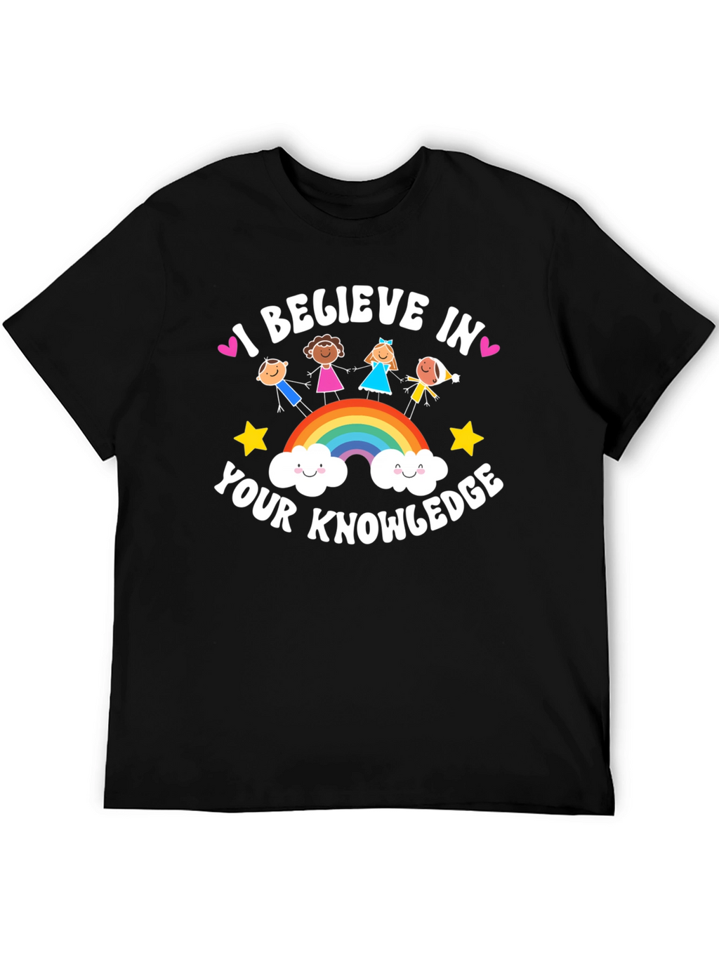 I Believe in Your Knowledge Black T-Shirt