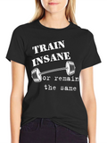 Train Insane Gym T-Shirt