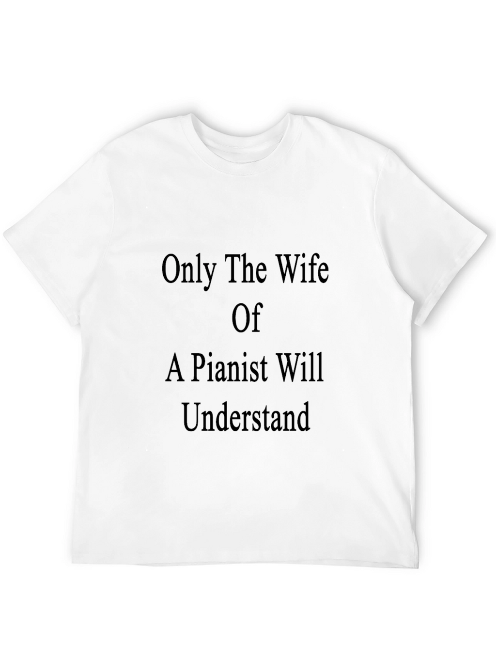 Pianist Wife T-Shirt - Humorous Music Lover Gift